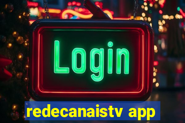 redecanaistv app